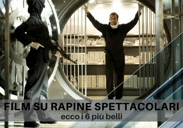 film_su_rapine_spettacolari__ecco_i_6_più_belli